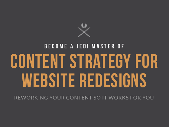 Become a Jedi Master of Content Strategy for Website Redesigns